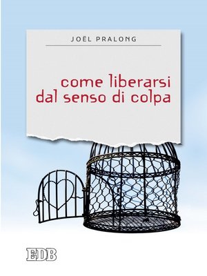 cover image of Come liberarsi dal senso di colpa